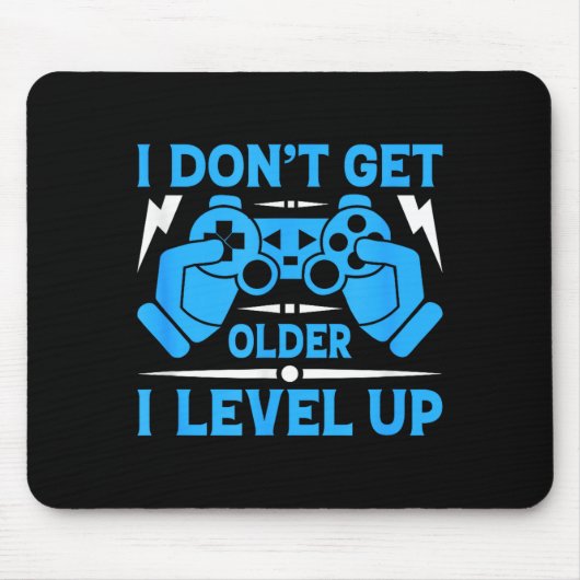 Tapis De Souris I Don't Get Older I Level Up Funny Gaming Quotes B (Devant)