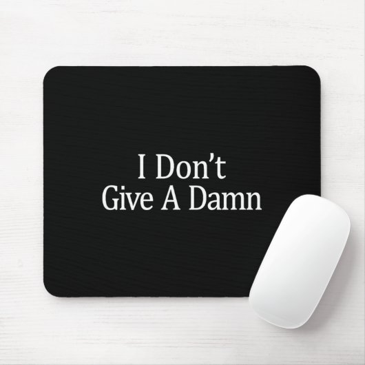 Tapis De Souris I Don't Give A -  (Avec souris)
