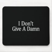 Tapis De Souris I Don't Give A -  (Devant)