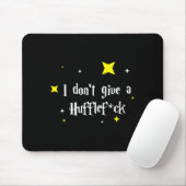Tapis De Souris I Don't Give A Hufflefor  (Avec souris)