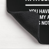 Tapis De Souris I Don't Have An Attitude Problem Funny Sarcasm  (Coin)