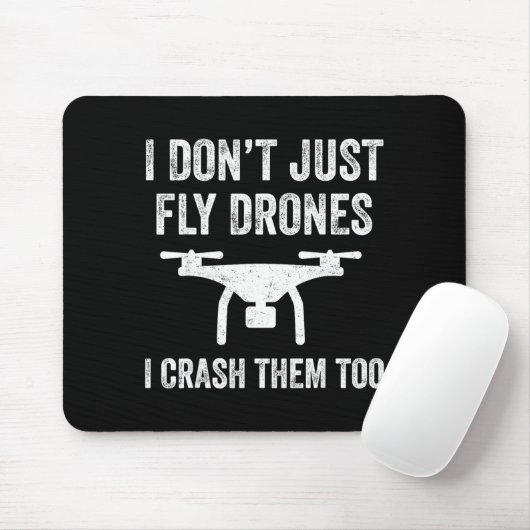 Tapis De Souris I Don't Just Fly Drones I Crahem Too  (Avec souris)