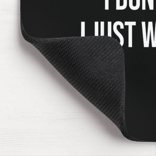 Tapis De Souris I Don't Know I Just Work Here  (Coin)