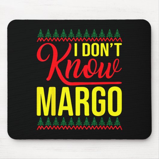 Tapis De Souris I Don't Know-margo Ugly Sweater Funny Christmas Fo (Devant)