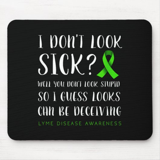 Tapis De Souris I Don't Look Sick - Lyme Disease Awareness (Devant)