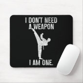 Tapis De Souris I Don't Need A Weapon Am One Karate Jiu Jitsu Kung (Avec souris)