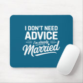 Tapis De Souris I Don't Need Advice I'm Already Married Relationsh (Avec souris)