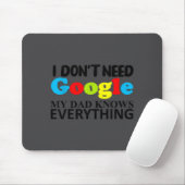 Tapis De Souris I Don't Need Google My Dad Knows Everything Daught (Avec souris)