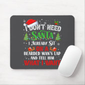 Tapis De Souris I Don't Need Santa I Already Sit On A Bearded Man' (Avec souris)