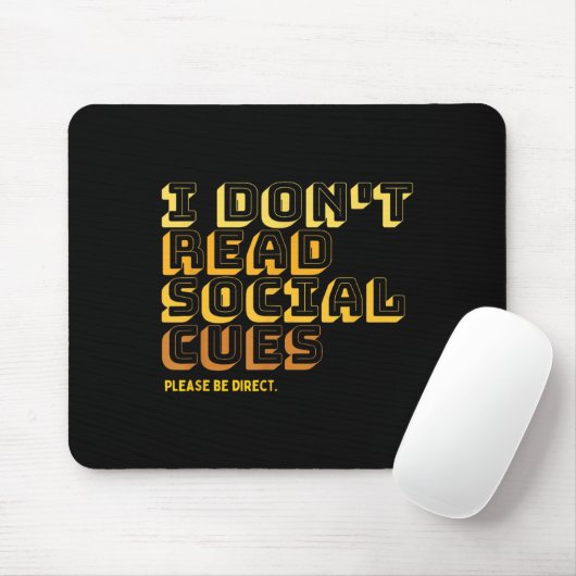 Tapis De Souris I Don't Read Social Cues Please Be Direct Apparel (Avec souris)