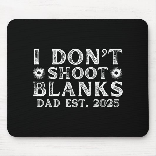 Tapis De Souris I Dont Shoot Blanks Dad Est 2025 Gender Reveal Fun (Devant)