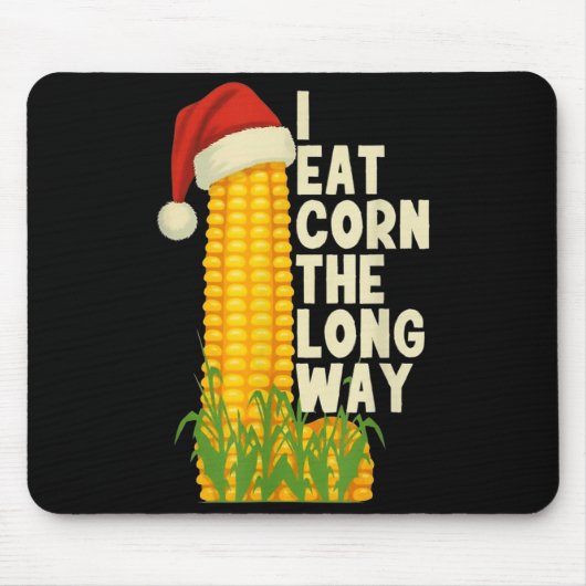 Tapis De Souris I Eat Corn The Long Way Funny Christmas  (Devant)