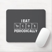 Tapis De Souris I Eat Tacos Periodically Chemistry Science Pun  (Avec souris)