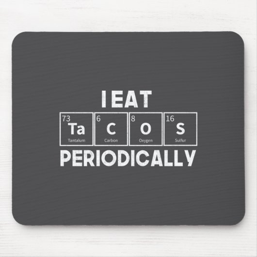Tapis De Souris I Eat Tacos Periodically Chemistry Science Pun  (Devant)