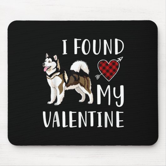Tapis De Souris I Found My Valentin | Husky Lover (Devant)