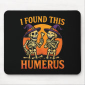 Tapis De Souris I Found This Humerus Halloween Skeleton Joke (Devant)