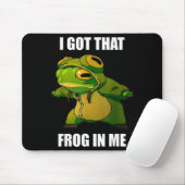 Tapis De Souris I Got That Frog In Me  (Avec souris)