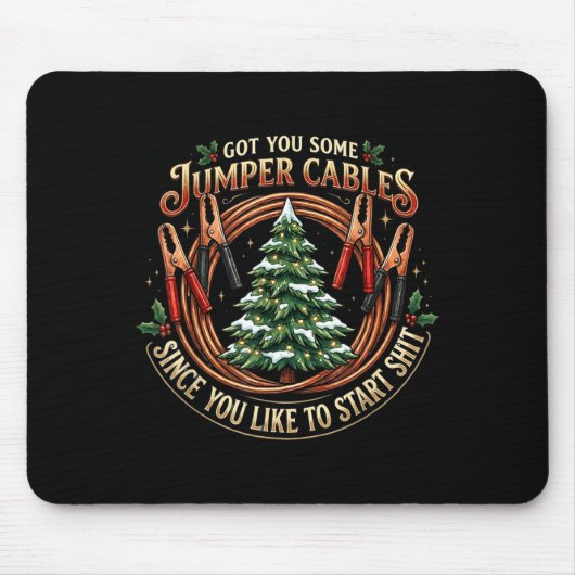 Tapis De Souris I Got You Some Jumper Cables Since You Like Funny  (Devant)