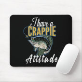 Tapis De Souris I Have A Crappie Attitude Fishing (Avec souris)