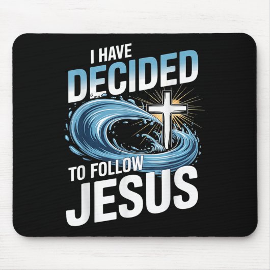 Tapis De Souris I Have Decided To Follow Jesus Cross Water Wave Ba (Devant)