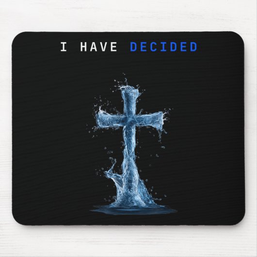 Tapis De Souris I Have Decided Water Cross Baptism Christian Follo (Devant)