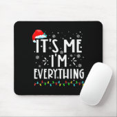 Tapis De Souris I Have Everything I Want For Christmas Its Me I'm (Avec souris)