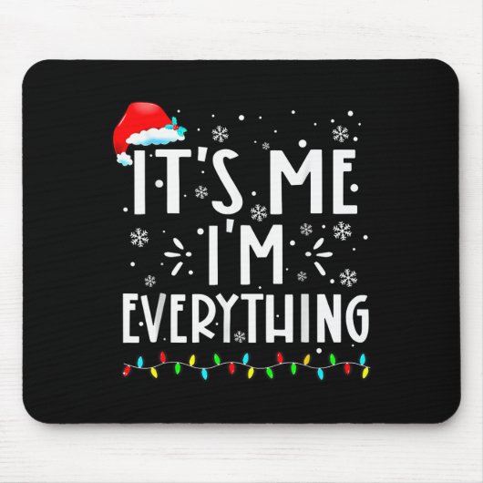 Tapis De Souris I Have Everything I Want For Christmas Its Me I'm (Devant)