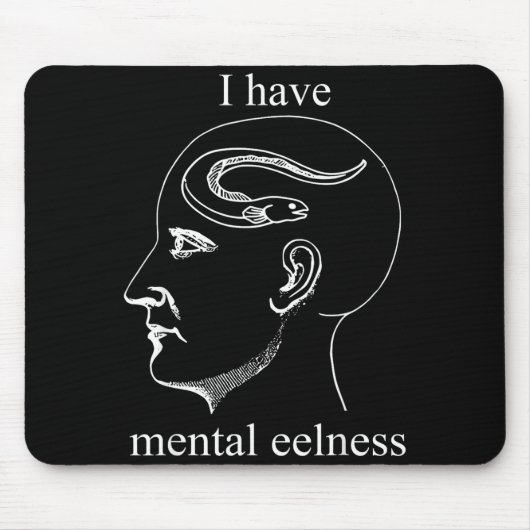 Tapis De Souris I Have Mental Eelness Funny Mentally  (Devant)