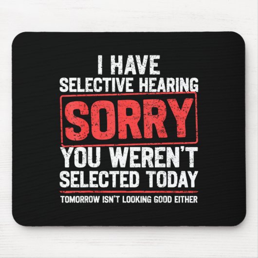Tapis De Souris I Have Selective Hearing Funny Sarcastic Dad Grand (Devant)