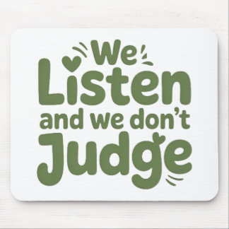 TAPIS DE SOURIS I HAVE TIME TO LISTEN, YOUR LIFE MATTERS!