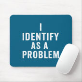 Tapis De Souris I Identify As A Problem Funny Sarcastic Saying Hum (Avec souris)