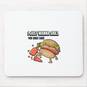 Tapis De Souris I Just Wanna Grill For Gods