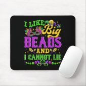 Tapis De Souris I Like Big Beads And I Cannot Lie, Mardi Gras Carn (Avec souris)