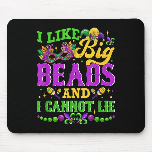 Tapis De Souris I Like Big Beads And I Cannot Lie, Mardi Gras Carn (Devant)