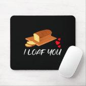 Tapis De Souris I Loaf You - Funny Pun Valentines Day  (Avec souris)