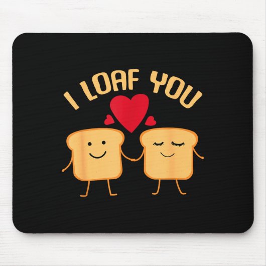 Tapis De Souris I Loaf You Funny Valentine's Day Bread Lover Gift  (Devant)