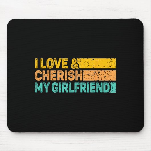 Tapis De Souris I Love &amp; Cherish My Girlfriend Romantic Relati (Devant)