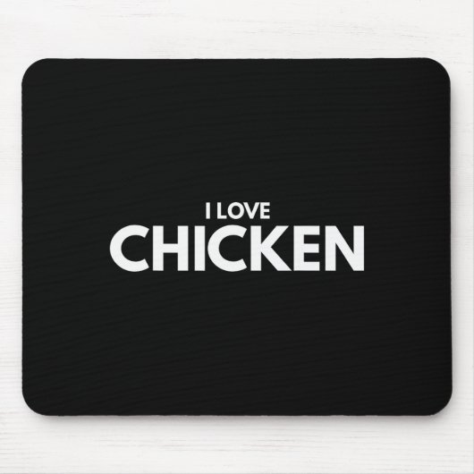 Tapis De Souris I Love Chicken Tee Shirt  (Devant)