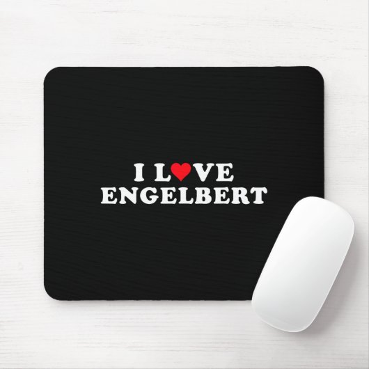Tapis De Souris I Love Engelbert Girlfriend &amp; Boyfriend Engelb (Avec souris)