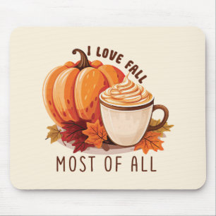 Tapis De Souris I Love Fall Most Of All - Latte & Autumn Vibes
