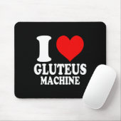 Tapis De Souris I Love Gluteus Machine 1 (Avec souris)