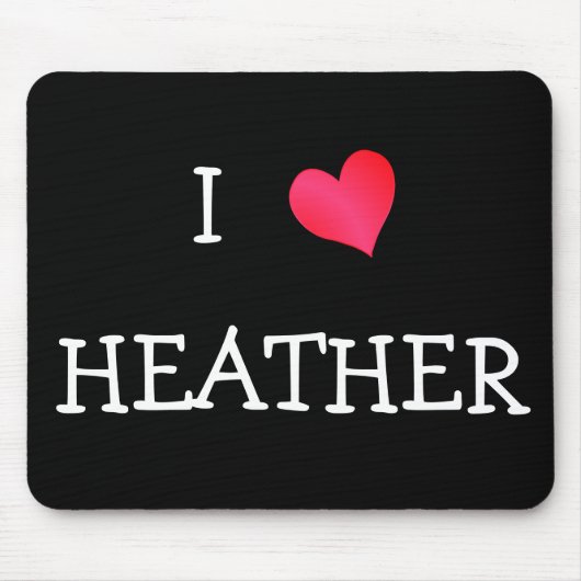 Tapis De Souris I Love Heather (Devant)