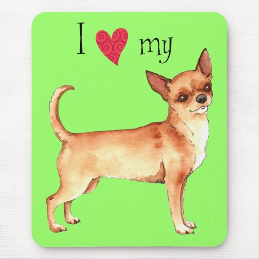 Tapis De Souris I Love my Chihuahua (Devant)