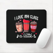 Tapis De Souris I Love My Cl A Latte Coffee Valentines Day Teacher (Avec souris)