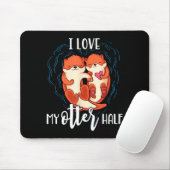Tapis De Souris I Love My Otter Half Pun Couple Valentines Day  (Avec souris)