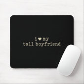 Tapis De Souris I Love My Tall Boyfriend Funny Girlfriend  (Avec souris)