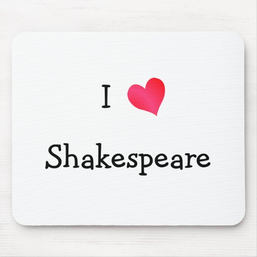 Tapis De Souris I Love Shakespeare (Devant)