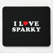 Tapis De Souris I Love Sparky Matching Girlfriend &amp; Boyfriend  (Devant)