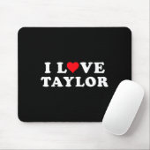 Tapis De Souris I Love Taylor Matching Girlfriend &amp; Boyfriend  (Avec souris)