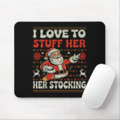 Tapis De Souris I Love To Stuff Her Stocking Jingle His Bells Ugly (Avec souris)